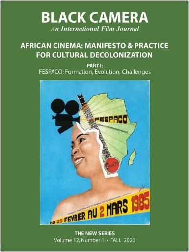 Black Camera: An International Film Journal. African Cinema: Manifesto & Practice for Cultural Decolonization. Part I: FEPASCO, Formation, Evolution, Challenges. The New Series. Volume 12, Number 1. Fall 2020.