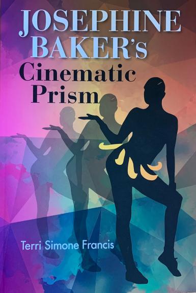 Cover of Josephine Baker's Cinematic Prism by Terri Simone Francis