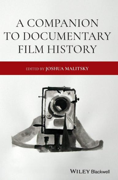 Cover of "A Companion to Documentary Film History," edited by Joshua Malitsky. Wiley Blackwell.