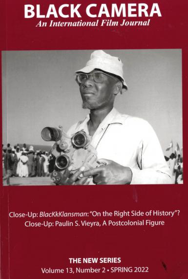 Cover of Black Camera: An International Film Journal. Close-Up: BlacKkKlansman: "On the Right Side of History"? Close-Up: Paulin S. Vieyra, A Postcolonial Figure. The New Series: Volume 13, Number 2. Spring 2022.