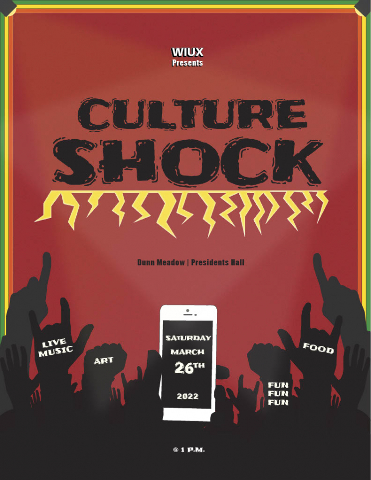 Culture Shock poster. Text reads: WIUX present Culture Shock. Dunn Meadow. Presidents Hall. Phone screens read: Live music. Art. Fun fun fun. Food. Saturday March 26, 2022.